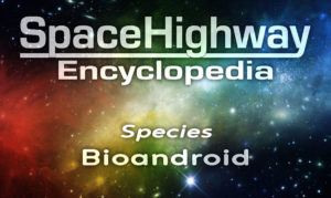 Species: Bioandroid